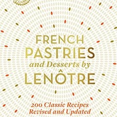free EBOOK 💗 French Pastries and Desserts by Lenôtre (Langue anglaise) by  Gaston Le