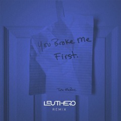 You Broke Me First - Tate McRae (LEUTHERO Remix)