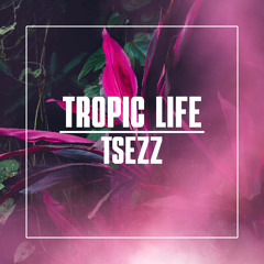Tropic Life