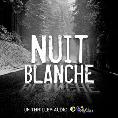 Nuit Blanche - Un thriller audio 8000Mondes