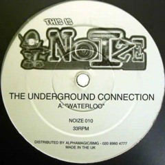 The Underground Connection - Waterloo - Nuffin but Noize (1999)