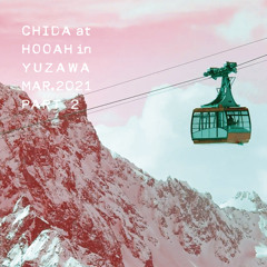 CHIDA at HOOAH in Yuzawa Pt.2 (Vinyl only DJ set)