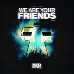 Justice vs Simian - We Are Your Friends (Bed Roses Remix) FREE DOWNLOAD