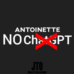 ANTOINETTE - NO CHAT GPT (AUDIO)