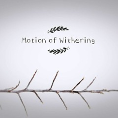 Motion of Withering