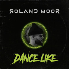 MADSKILL - DANCE LIKE - Roland Moor