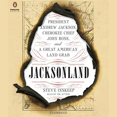 [GET] PDF 📁 Jacksonland: President Andrew Jackson, Cherokee Chief John Ross, and a G