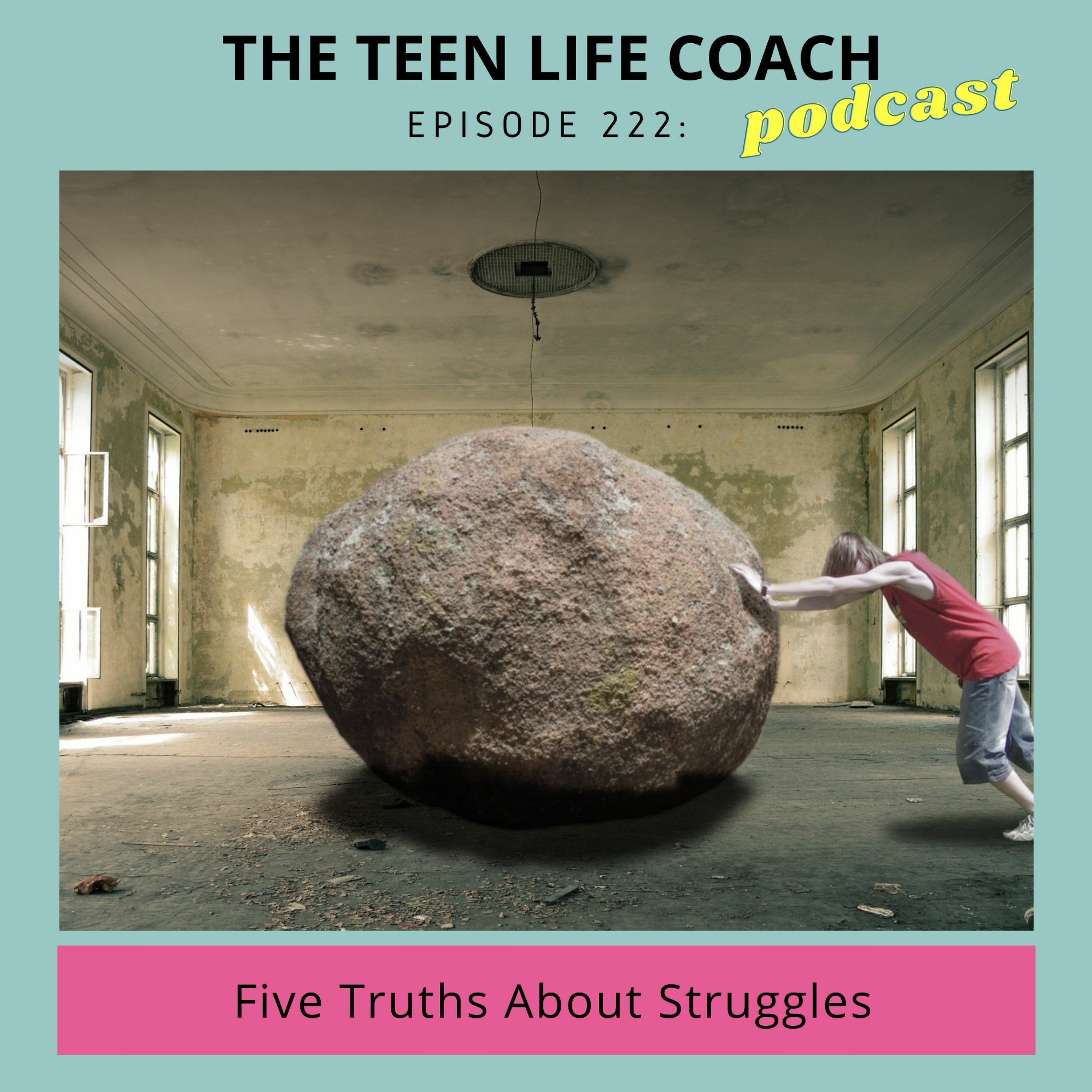 222: Five Truths About Struggles