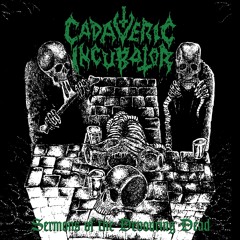 CADAVERIC INCUBATOR "Gravestench asphyxiation"