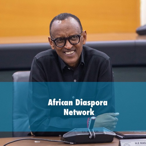 African Diaspora Network | Remarks by President Kagame.