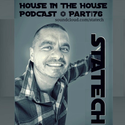 DJ STATECH * HOUSE IN THE HOUSE * PART#76 * JUNE2025