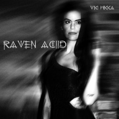 Raven Acid - VIKI WIKKA