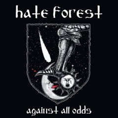 HATE FOREST : Against All Odds (Full Split)