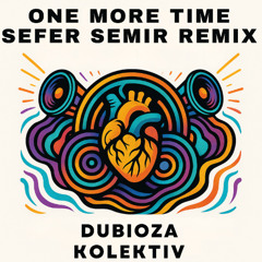 Dubioza kolektiv - One More Time (Sefer Semir Psytrance Remix) [SiYu Rec]