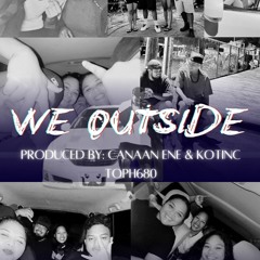 Toph680 - We Outside