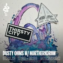 Dusty Ohms w/ Northerndraw - Aaja Channel 2 - 01 06 23