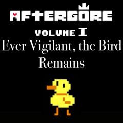 [Aftergore I] Ever Vigilant, the Bird Remains