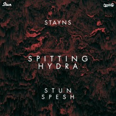 STAYNS - SPITTING HYDRA (STUN SPESH) [FREE DL]