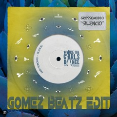 GROSSOMODDO - Silencio (Gomez Beatz Edit)