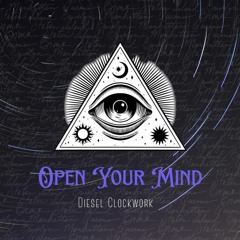 Open Your Mind (Prod. By Diesel Duplex)