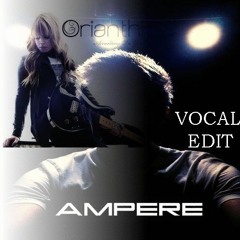 Orianthi - According To You (Ampere Remix) [REUPLOAD VOCAL EDIT]