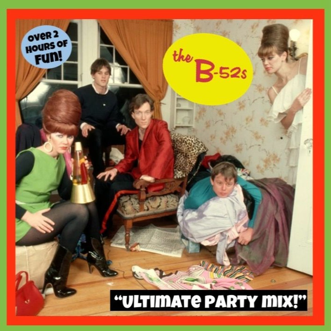 Stream The B-52s: Ultimate 2-Hour Party Mix! by Naqed Disko | Listen online  for free on SoundCloud