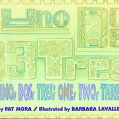 [ACCESS] KINDLE 📗 Uno, Dos, Tres: One, Two, Three by  Pat Mora &  Barbara Lavavelle