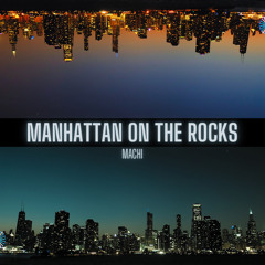 Manhattan On The Rocks