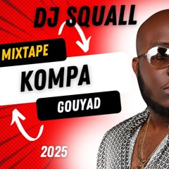 DJ SQUALL-  KONPA GOUYAD 2025 edition