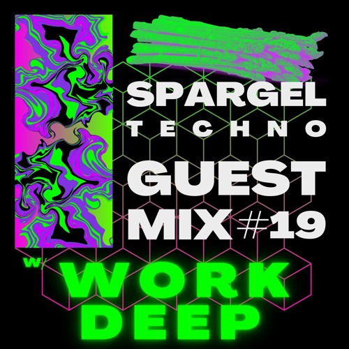 Spargeltechno Guestmix #19 w/ WORK DEEP