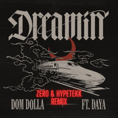 Dom Dolla - Dreamin (ZERO & HypeTekk Techno Remix)