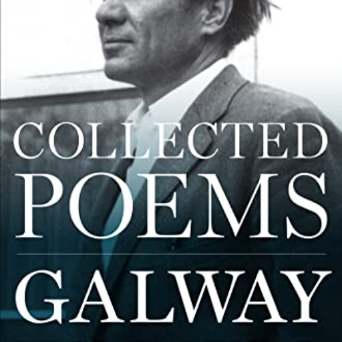 GET KINDLE ✉️ Collected Poems by  Galway Kinnell [EBOOK EPUB KINDLE PDF]