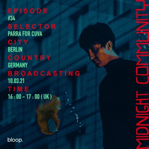 Stream Midnight Community #34 w/ Parra For Cuva - 10.03.21 by Bloop London  Radio | Listen online for free on SoundCloud