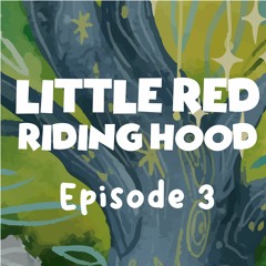 Little Red Riding Hood Ep3