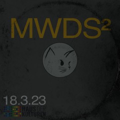 MWDS² @Rabatz&Radau | 11h rave | HdK | 18.03.23