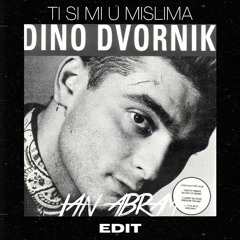 Dino Dvornik - Ti Si Mi U Mislima (Ian Abram Edit)