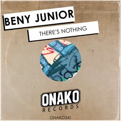 Beny Junior - There's Nothing (Radio Edit) [ONAKO341]