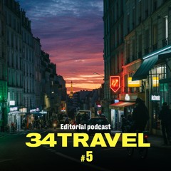 5 34travel Editorial Podcast #5: Как изменились путешествия за два последних года?