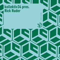 kollektiv34 pres. Rick Ruder