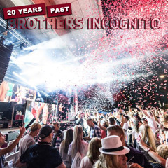 20 Years Brothers Incognito - Past