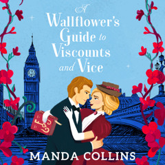 A Wallflower’s Guide to Viscounts and Vice By Manda Collins, Read By Mary Jane Wells (Audiobook Excerpt)