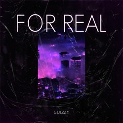 Guizzy - For Real