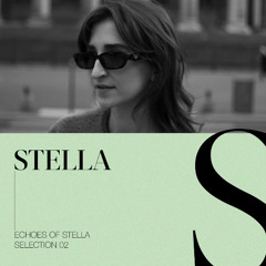 ECHOES OF STELLA | Selection 02