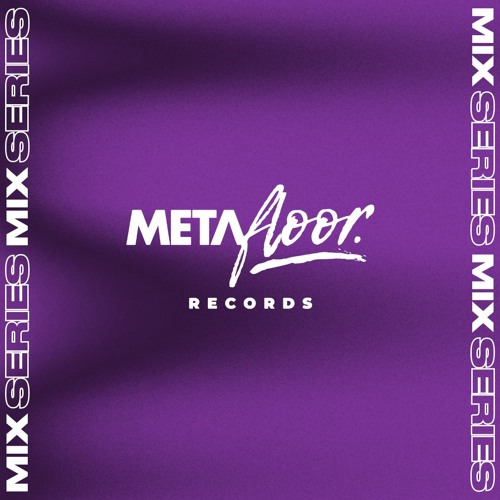 Metafloor Mix Series