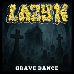 GRAVE DANCE