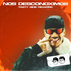 Feid - NOS DESCONOXIMOS (Tasty Side Rework) | FREE DOWNLOAD |