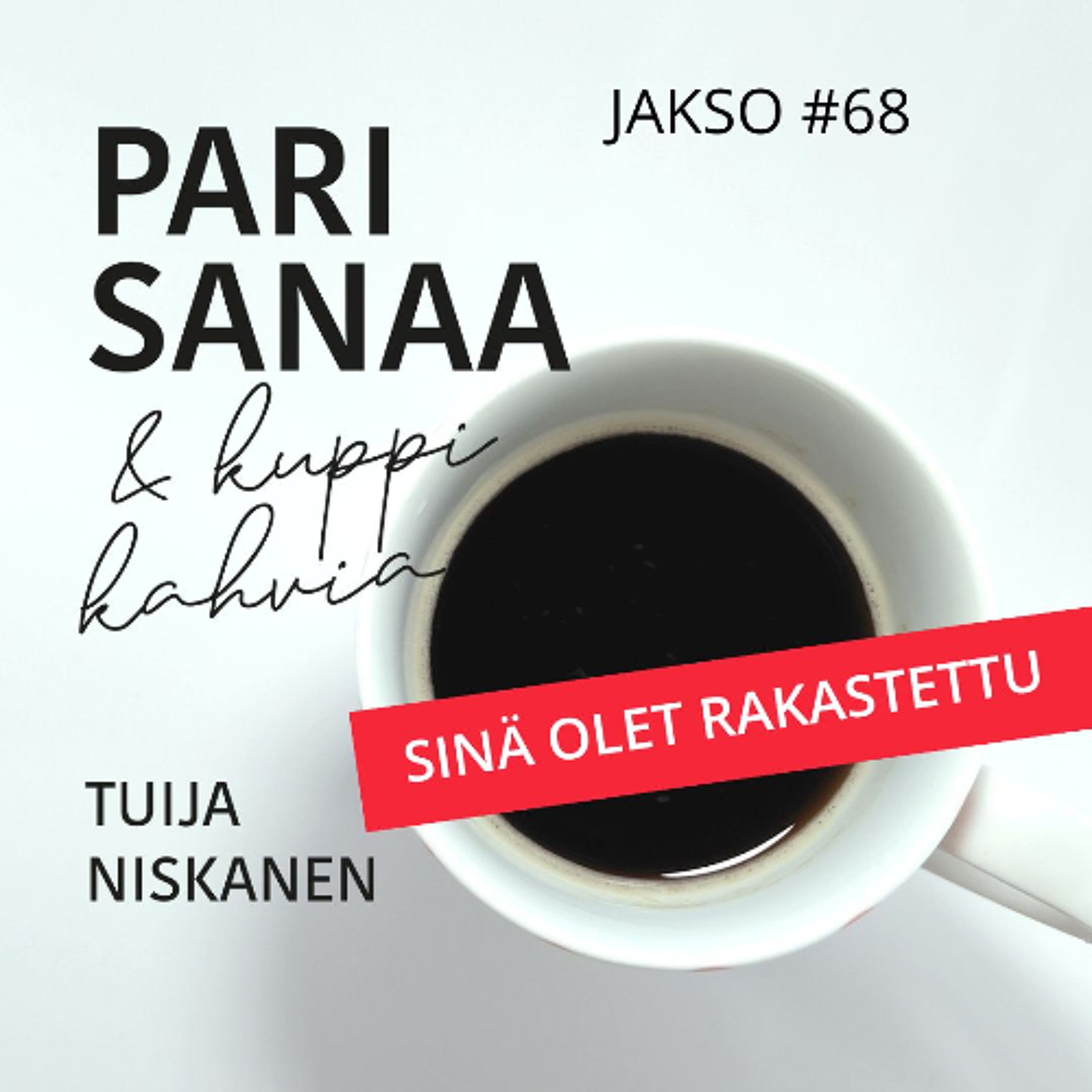 #68 Sinä olet rakastettu