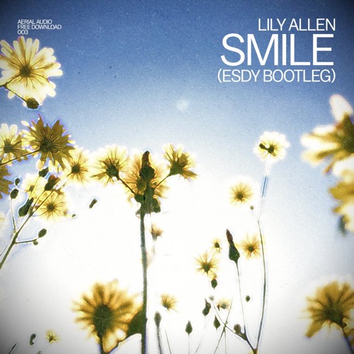 Stream Lily Allen - Smile (ESDY Bootleg Free Download) by Aerial