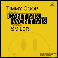 Can't Mix Won't Mix Vol 45 Featuring Smiler