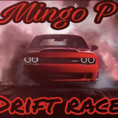 DRIFT RACE - Mingo P - [PROD. TREYO.SAMA X  .Lex FACTOR]